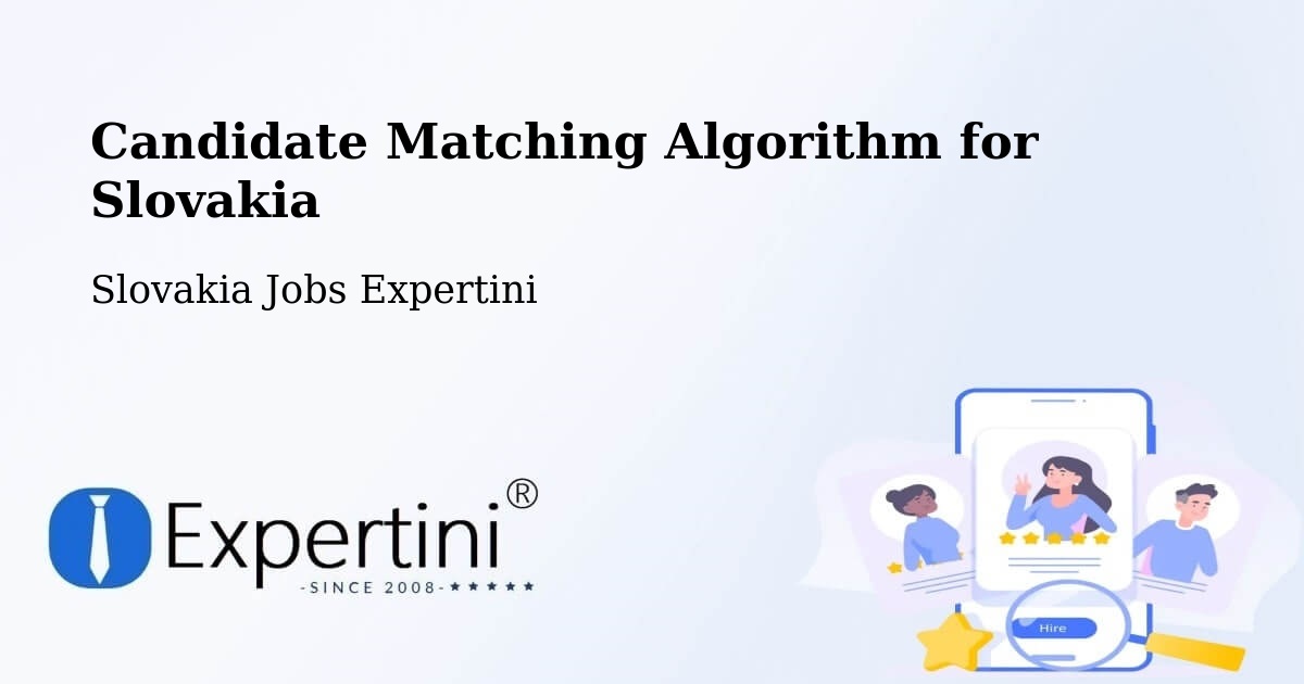 Candidate Matching Algorithm Overview – Vráble - Slovakia Jobs Expertini